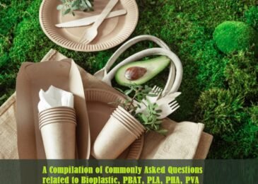 A Compilation of Commonly Asked Questions related to Bioplastic, PBAT, PLA, PHA, PVA