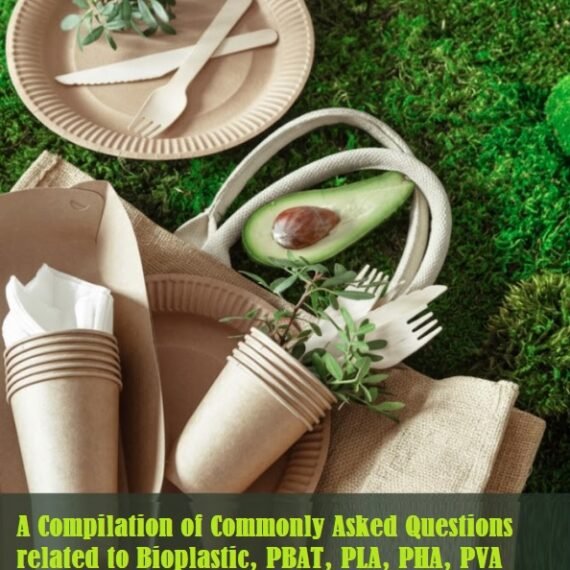 A Compilation of Commonly Asked Questions related to Bioplastic, PBAT, PLA, PHA, PVA