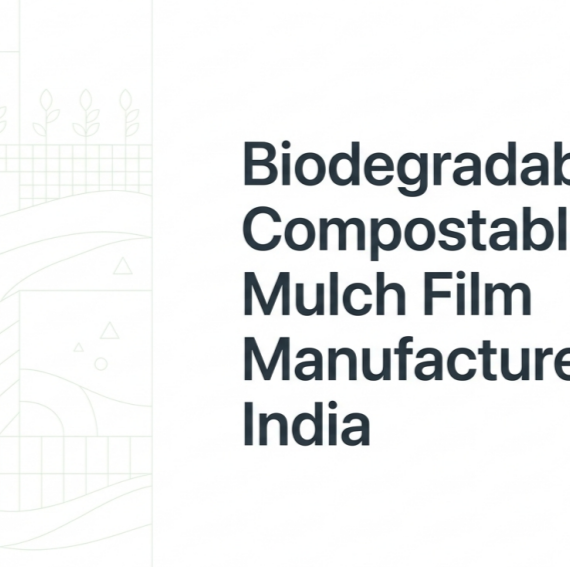 Biodegradable Mulch Film Manufacturers in India