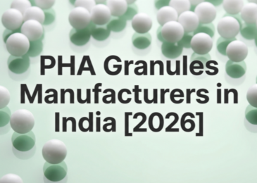 PHA Granules Manufacturers in India [2026]