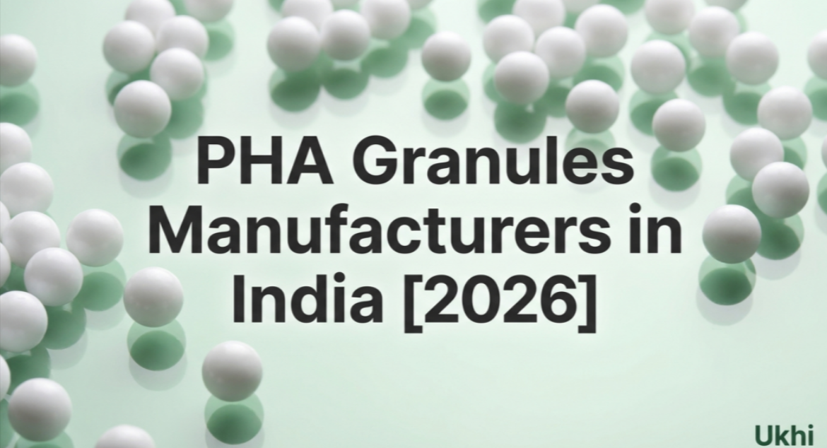 PHA Granules Manufacturers in India [2026]